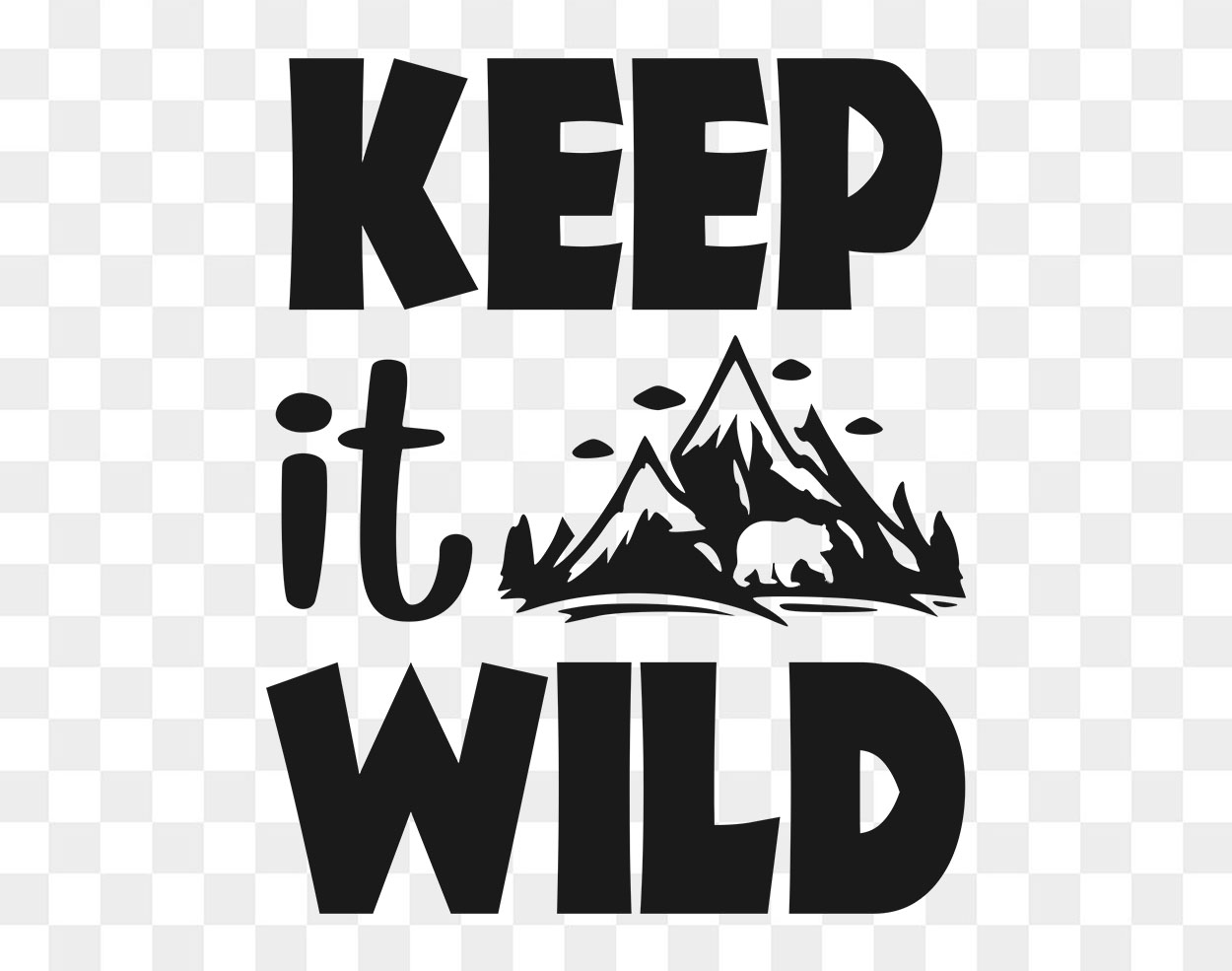 Keep It Wild Svg