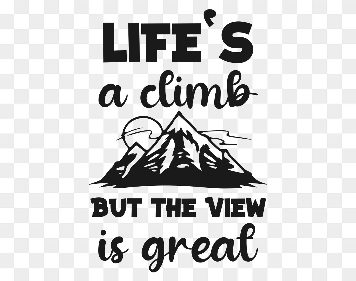 Lifes a Climb But the View Is Great Svg