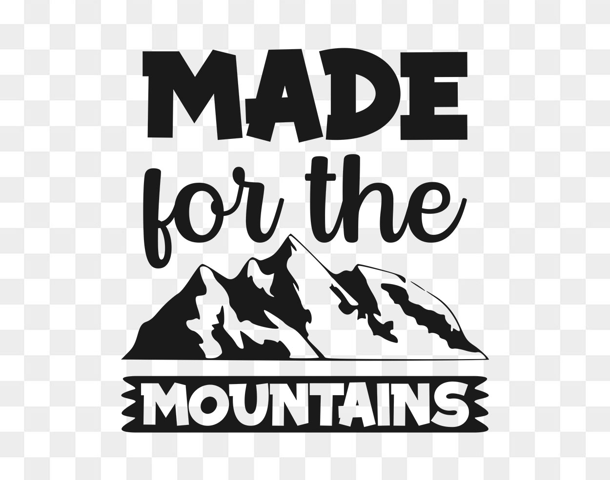 Made For The Mountains Svg