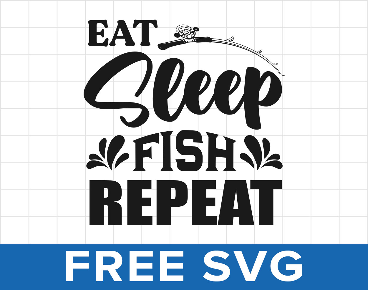 Eat Sleep Fish Repeat Fishing Svg Silhouette Cut File - FreeSvgCut.org