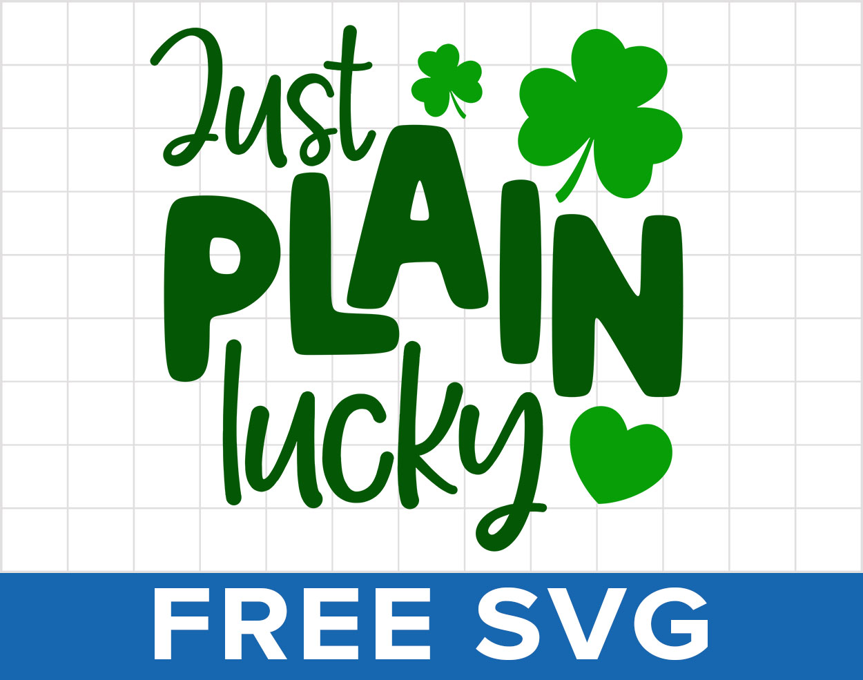 Free Just Plain Lucky St Patricks Day Svg