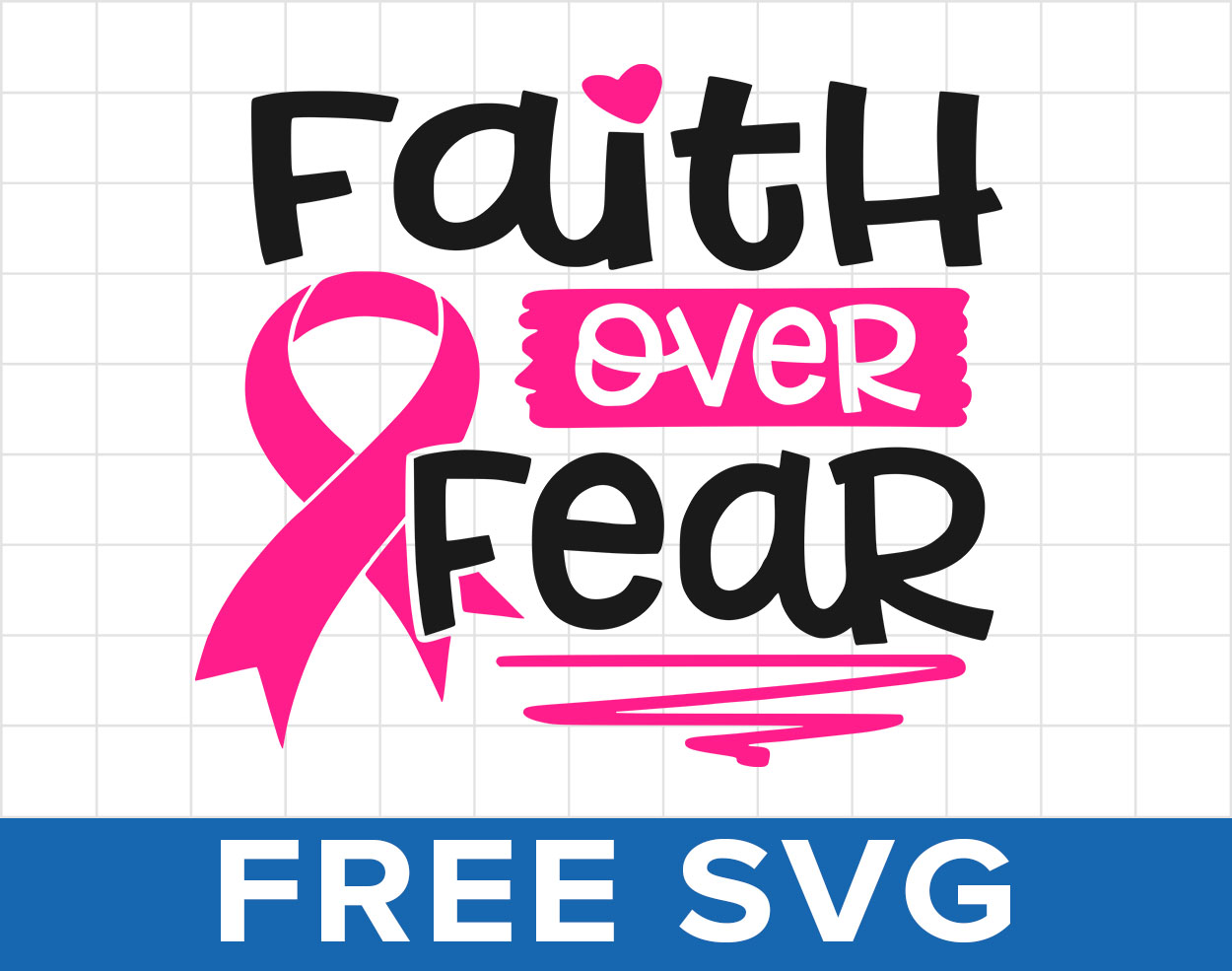 Free Faith Over Fear Breast Cancer Svg